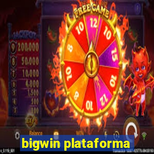 bigwin plataforma